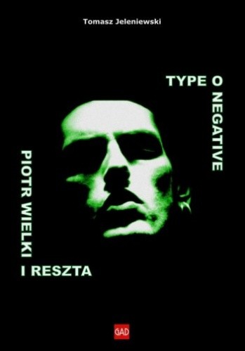 Okładka książki Type O Negative. Piotr Wielki i reszta
